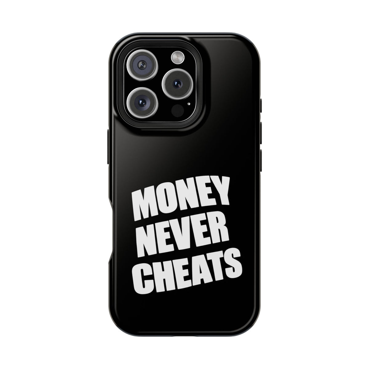 MONEY NEVER CHEATS