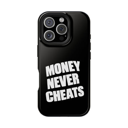 MONEY NEVER CHEATS