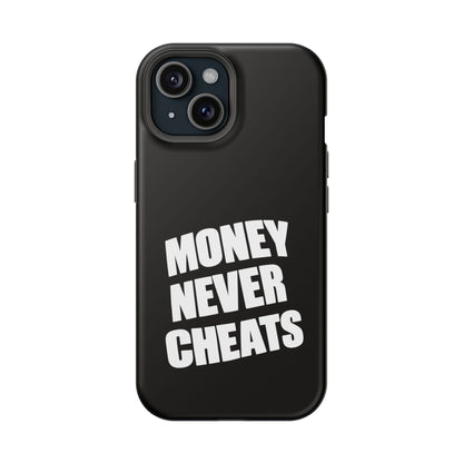 MONEY NEVER CHEATS