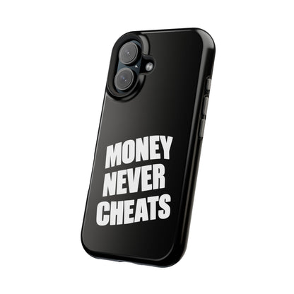 MONEY NEVER CHEATS