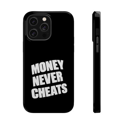 MONEY NEVER CHEATS