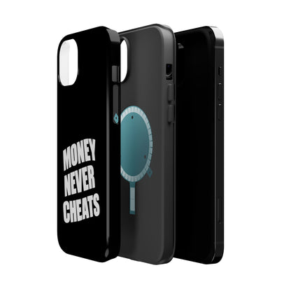 MONEY NEVER CHEATS