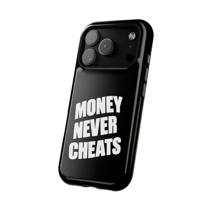 MONEY NEVER CHEATS