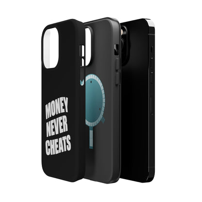 MONEY NEVER CHEATS