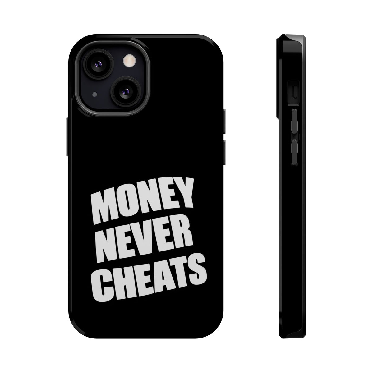 MONEY NEVER CHEATS