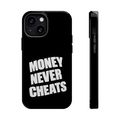 MONEY NEVER CHEATS