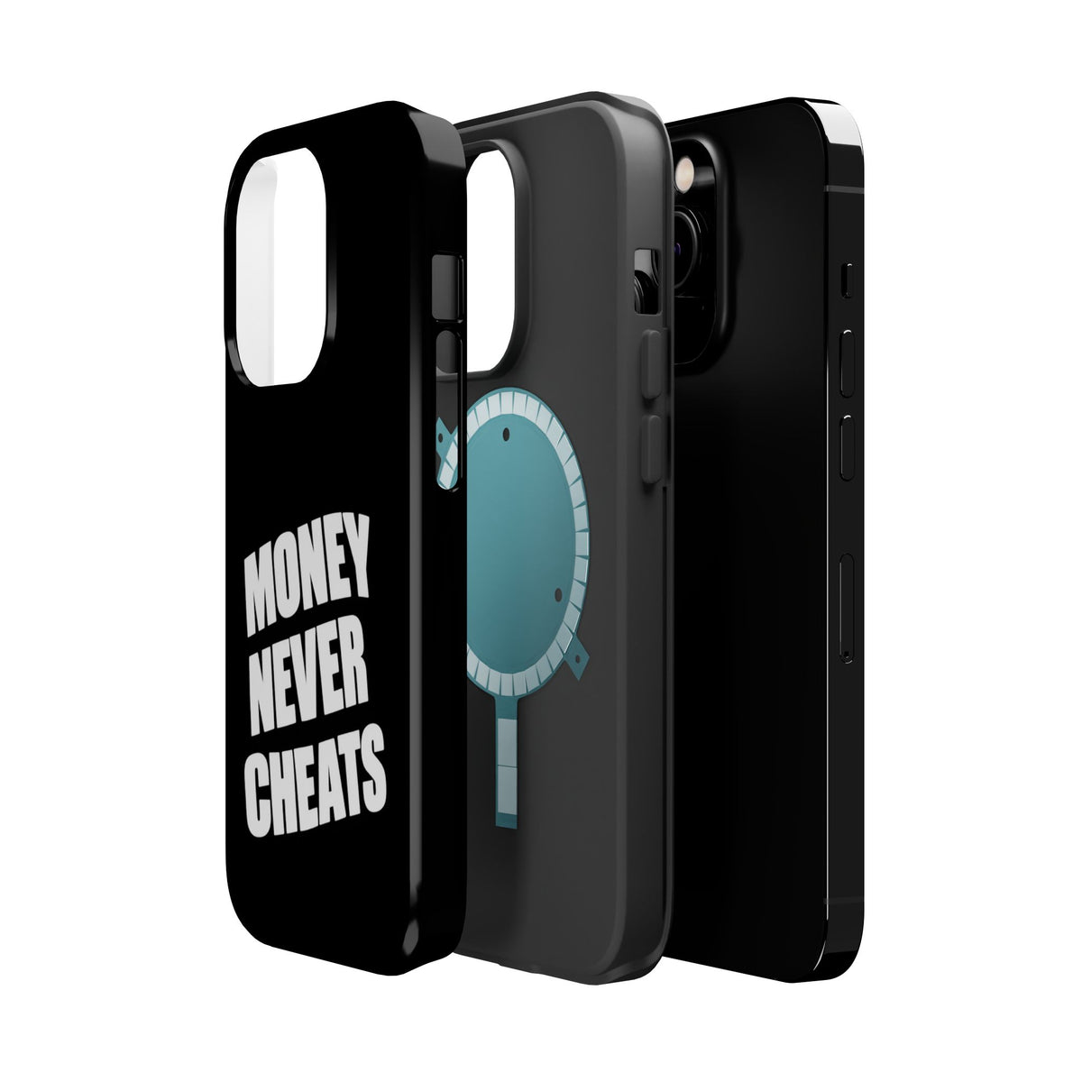 MONEY NEVER CHEATS