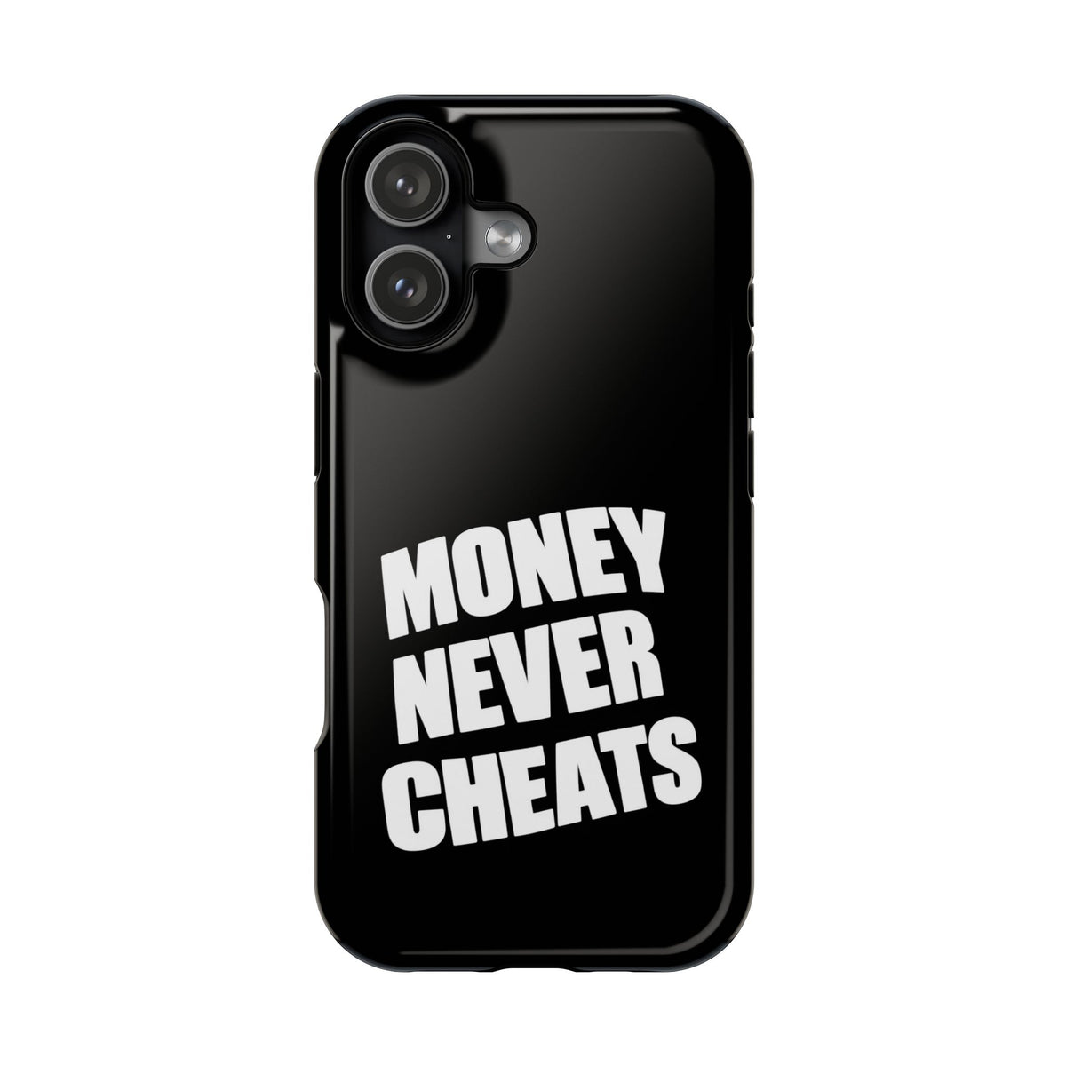MONEY NEVER CHEATS