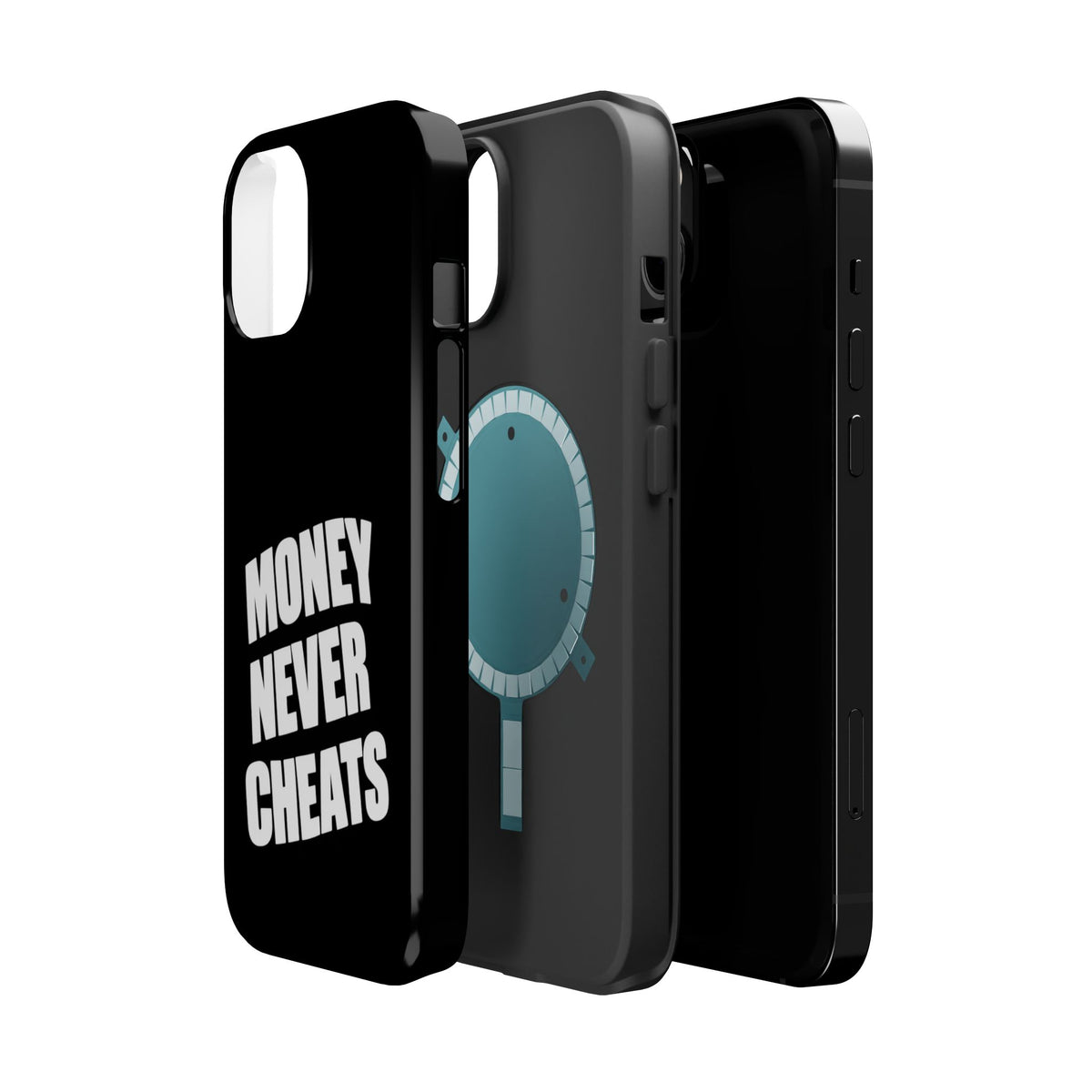 MONEY NEVER CHEATS