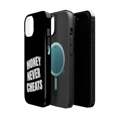 MONEY NEVER CHEATS