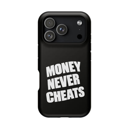 MONEY NEVER CHEATS