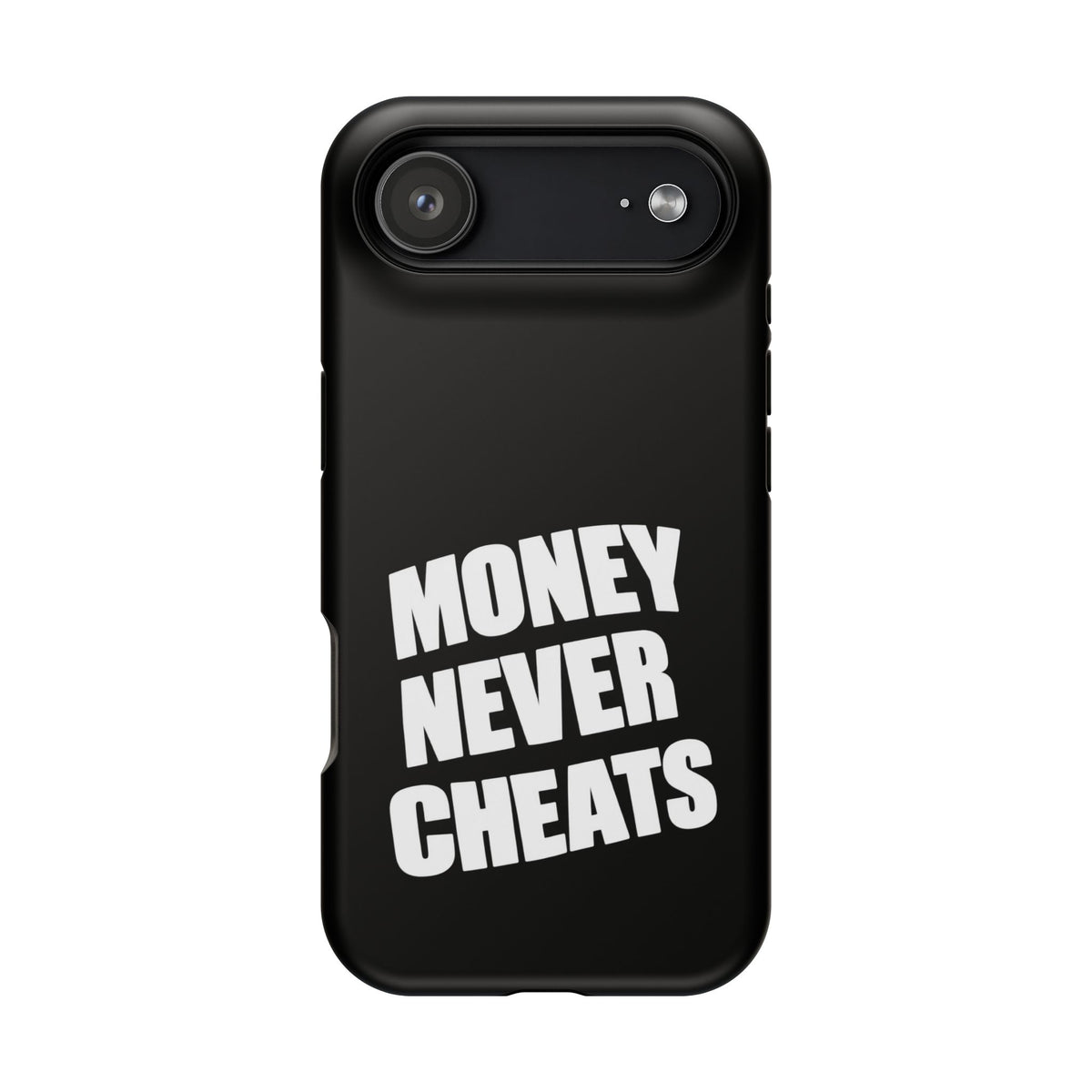 MONEY NEVER CHEATS