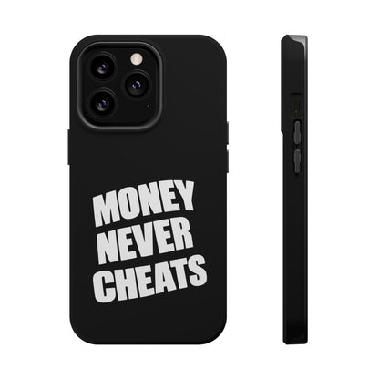 MONEY NEVER CHEATS