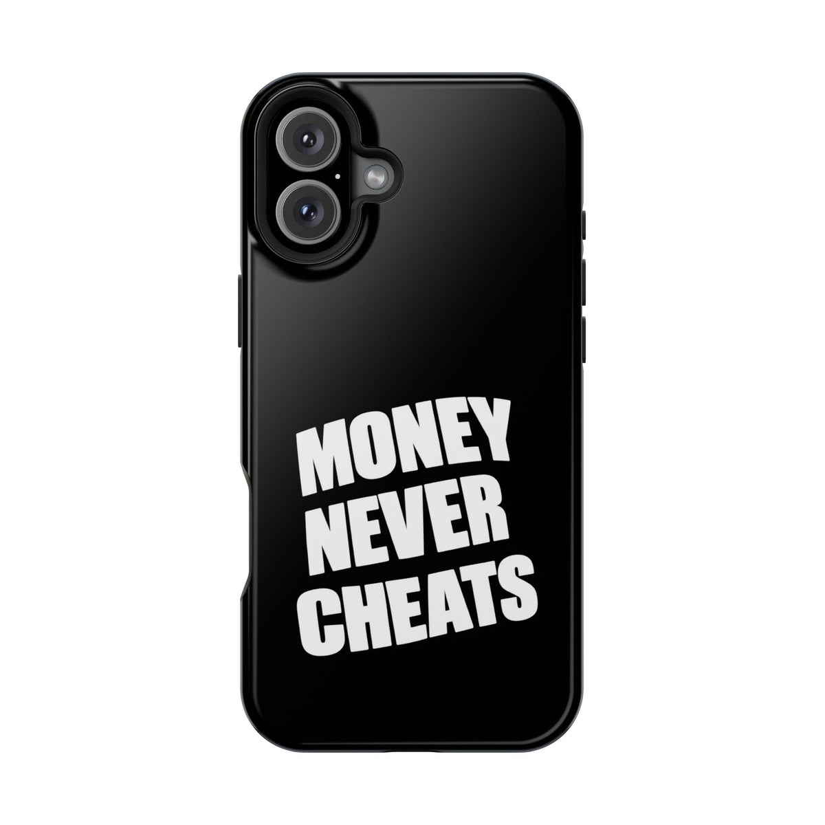 MONEY NEVER CHEATS