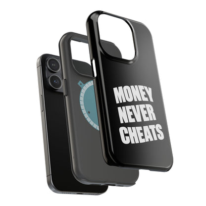 MONEY NEVER CHEATS