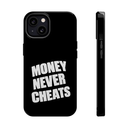 MONEY NEVER CHEATS