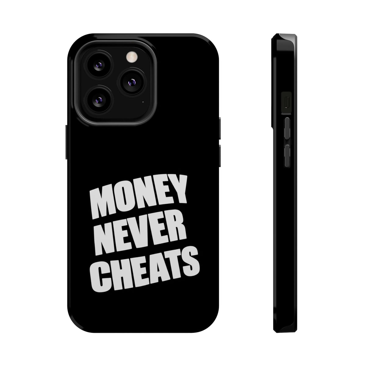 MONEY NEVER CHEATS