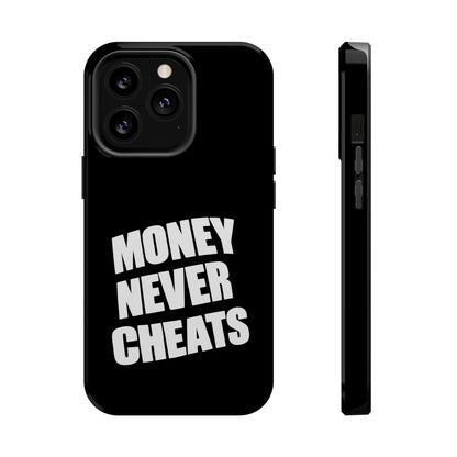 MONEY NEVER CHEATS