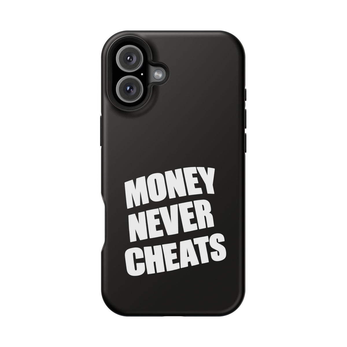 MONEY NEVER CHEATS