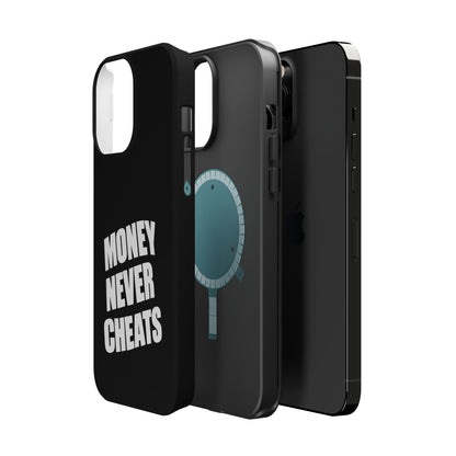 MONEY NEVER CHEATS