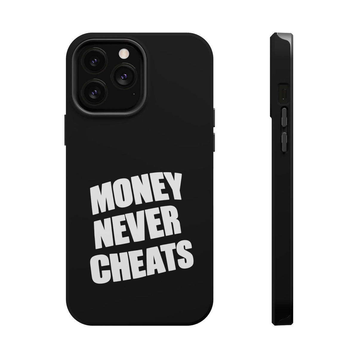 MONEY NEVER CHEATS