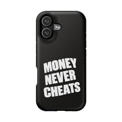 MONEY NEVER CHEATS