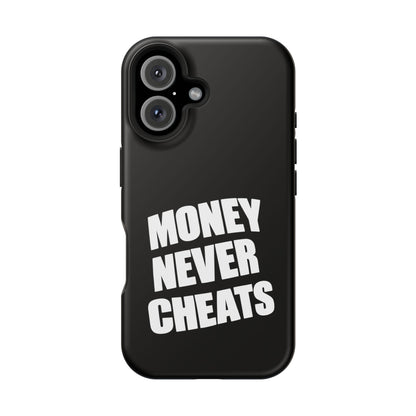 MONEY NEVER CHEATS