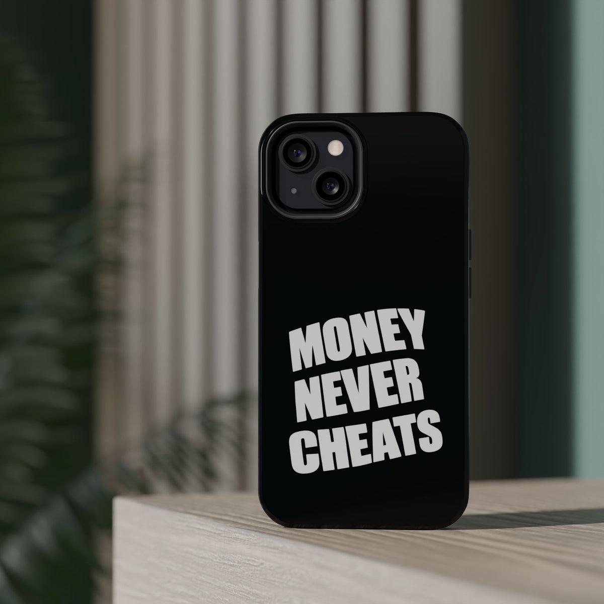 MONEY NEVER CHEATS