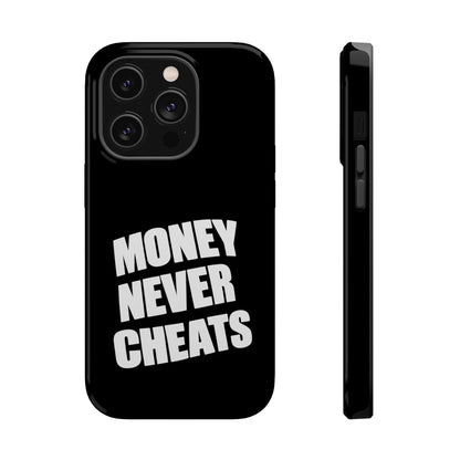 MONEY NEVER CHEATS