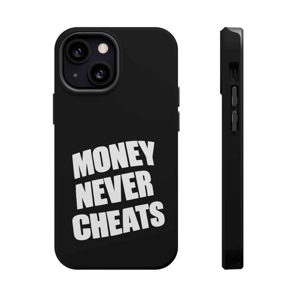 MONEY NEVER CHEATS