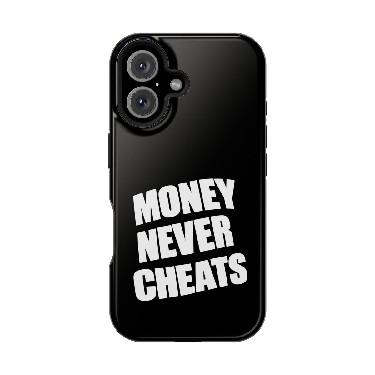 MONEY NEVER CHEATS