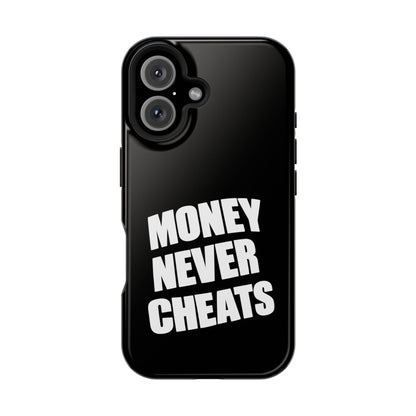 MONEY NEVER CHEATS