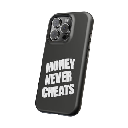MONEY NEVER CHEATS