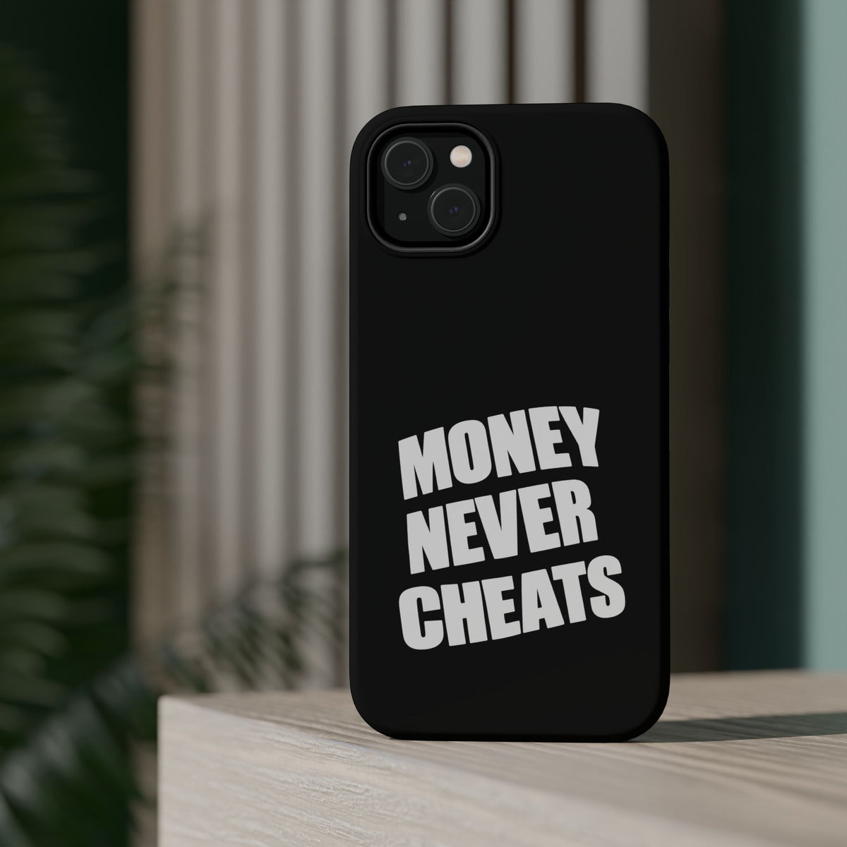 MONEY NEVER CHEATS