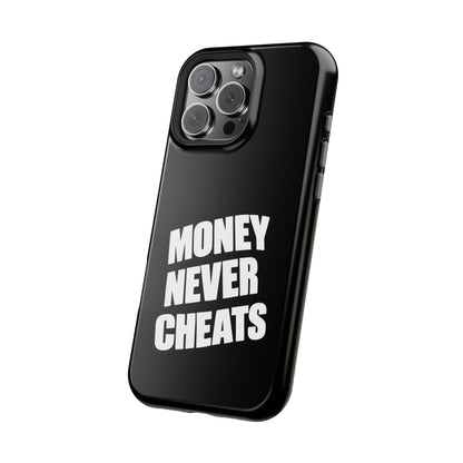 MONEY NEVER CHEATS