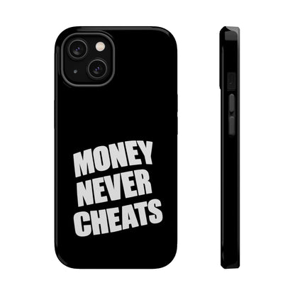 MONEY NEVER CHEATS