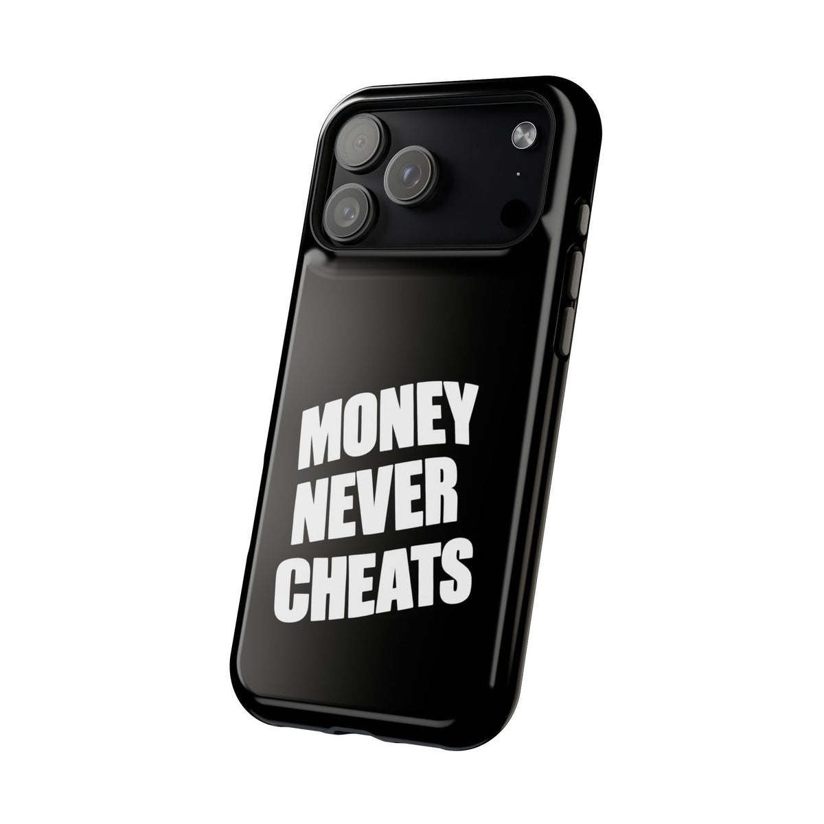 MONEY NEVER CHEATS