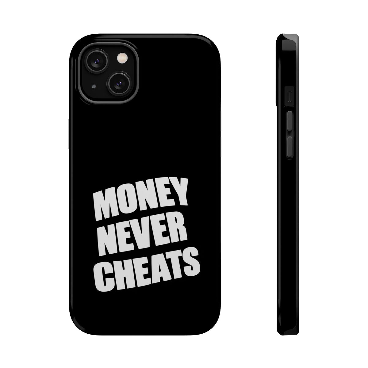 MONEY NEVER CHEATS
