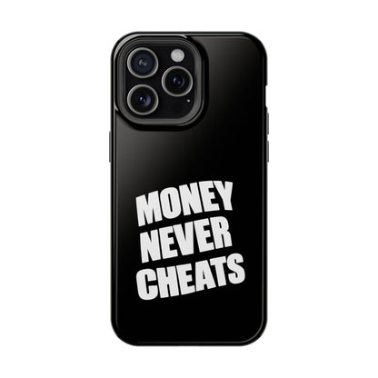 MONEY NEVER CHEATS