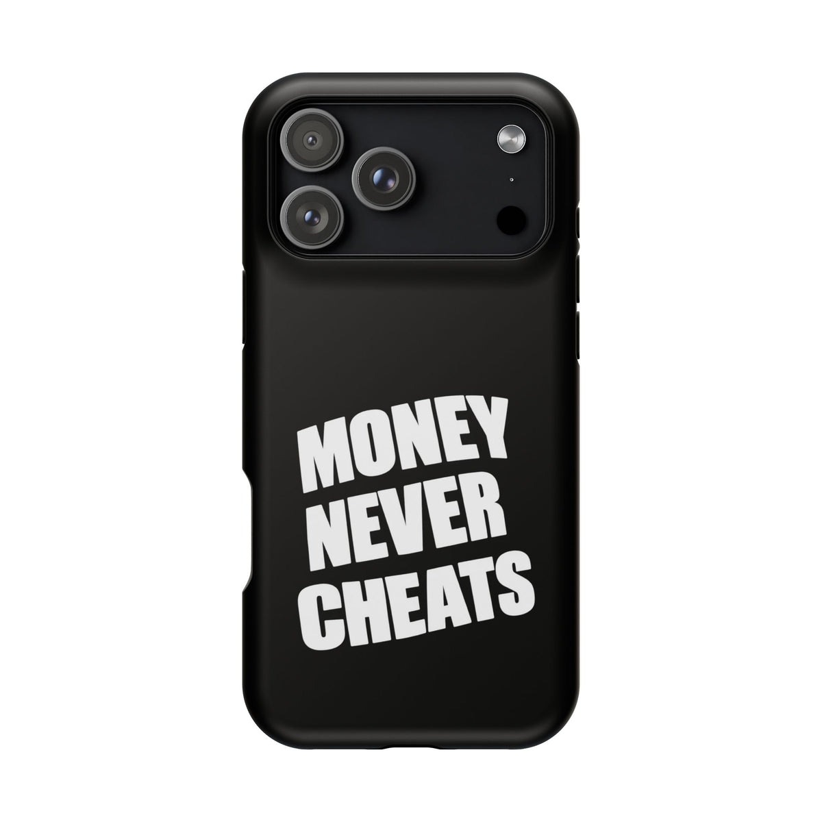 MONEY NEVER CHEATS