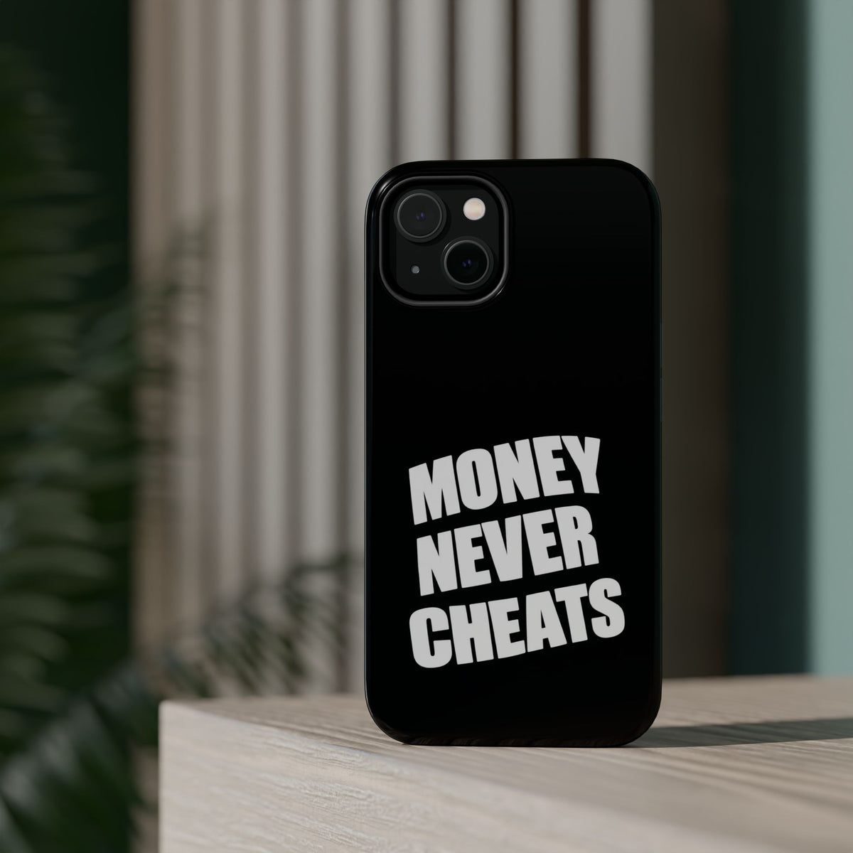 MONEY NEVER CHEATS