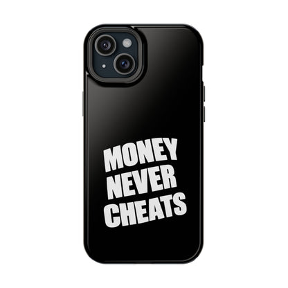 MONEY NEVER CHEATS
