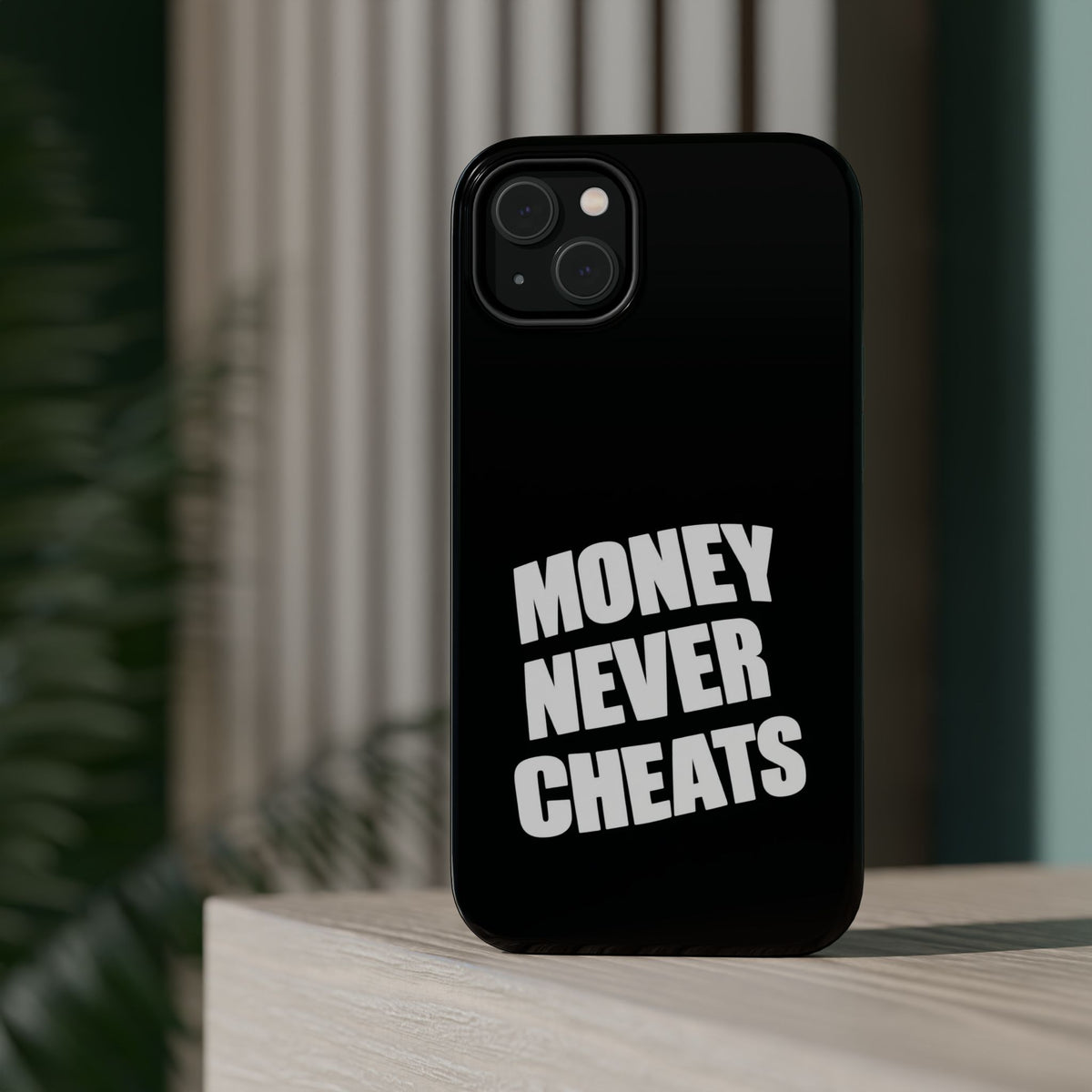 MONEY NEVER CHEATS