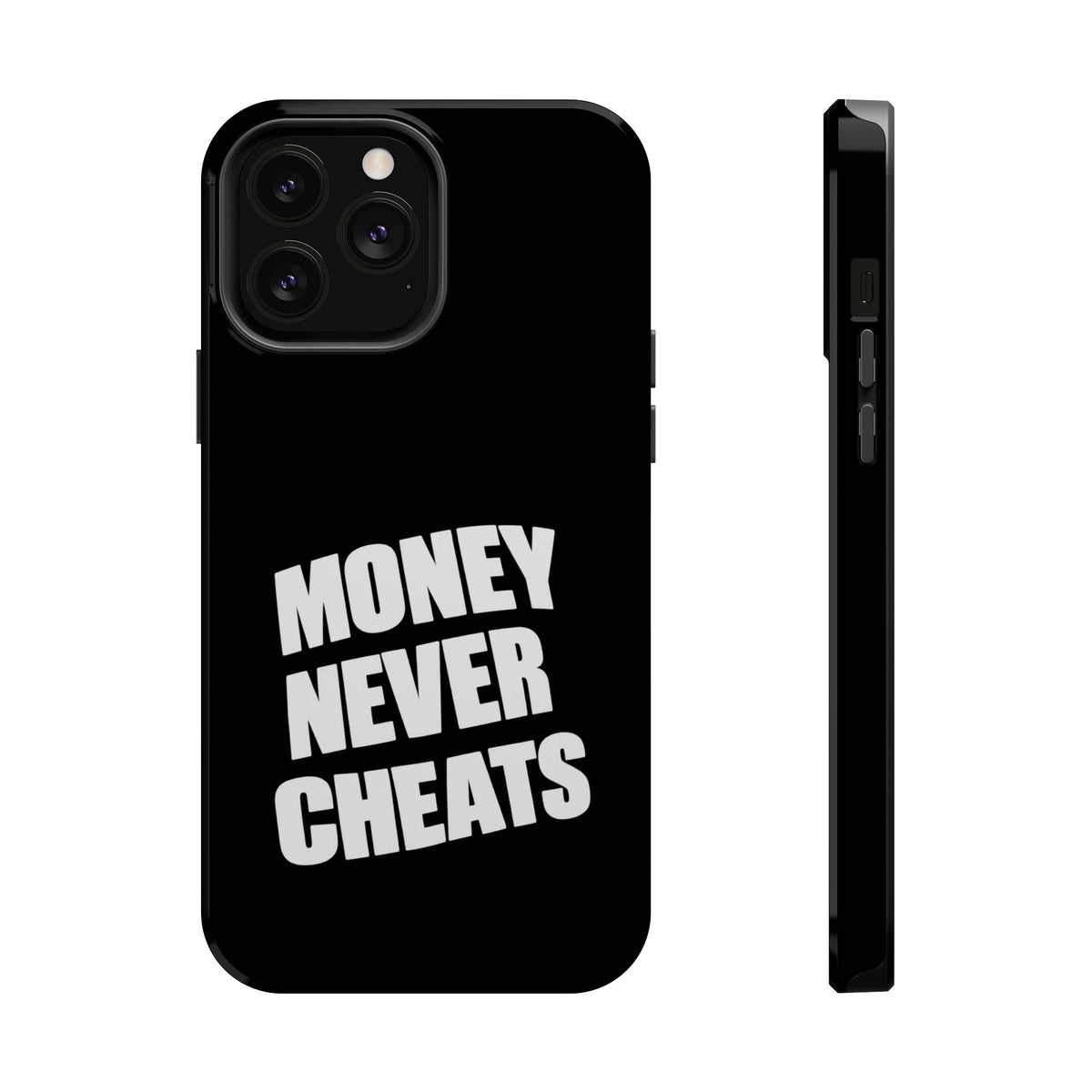 MONEY NEVER CHEATS
