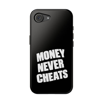 MONEY NEVER CHEATS