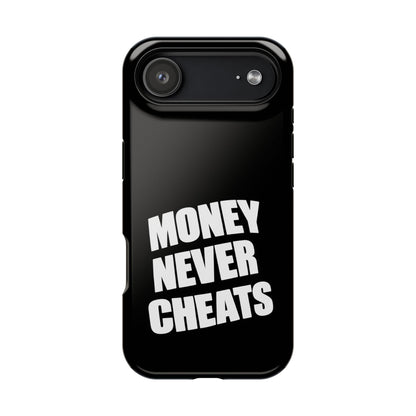 MONEY NEVER CHEATS