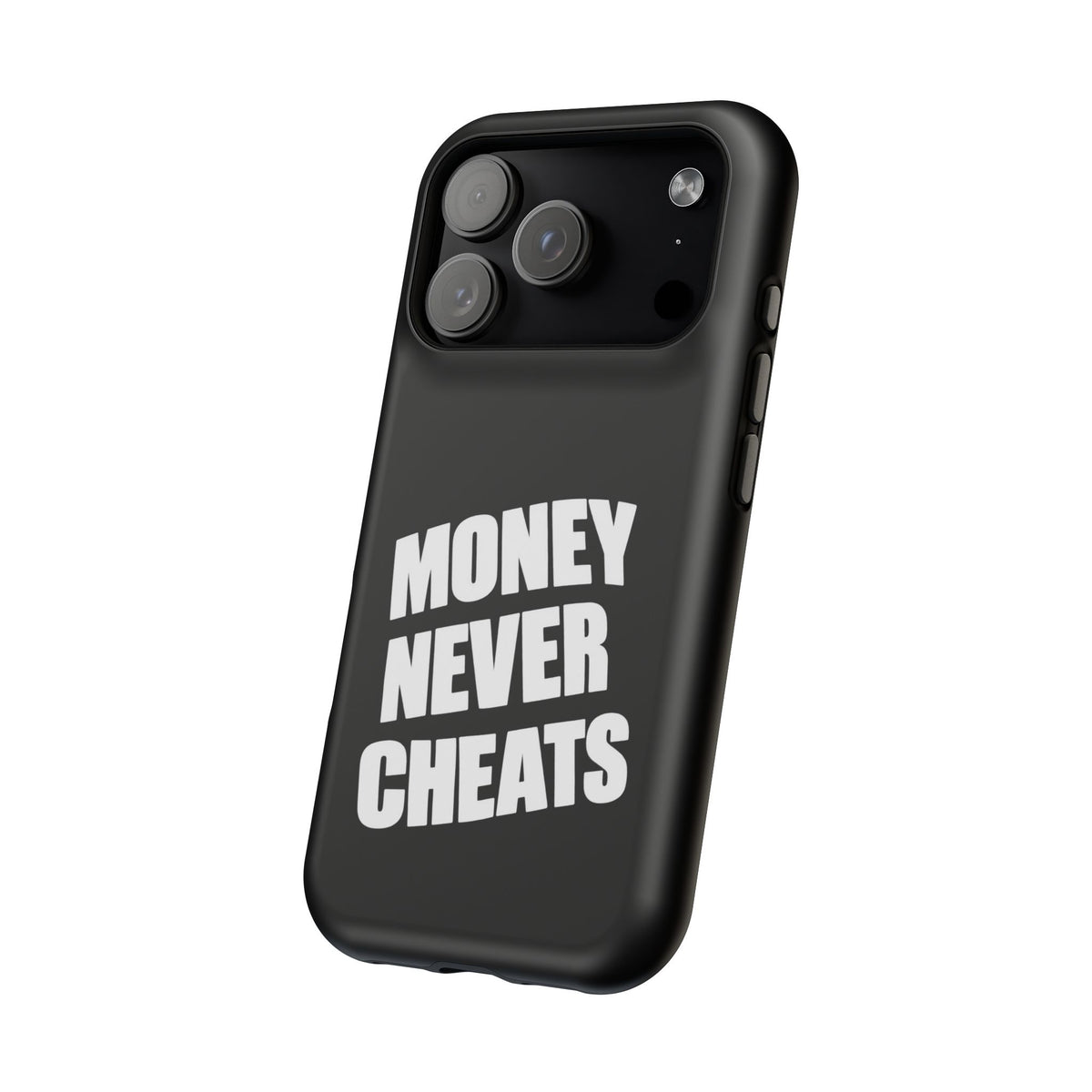 MONEY NEVER CHEATS