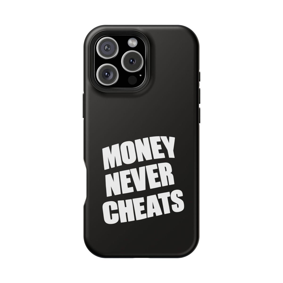 MONEY NEVER CHEATS