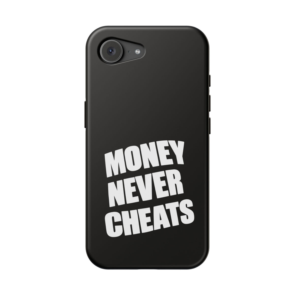 MONEY NEVER CHEATS