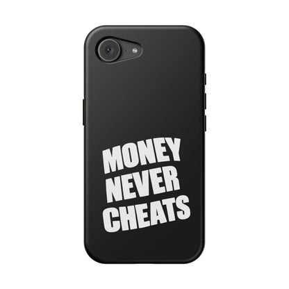 MONEY NEVER CHEATS